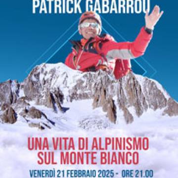 CAI Sezioni di Gozzano e Borgomanero: Patrick Gabarrou, una vita di alpinismo sul Monte Bianco - Venerdì 21 febbraio 2025